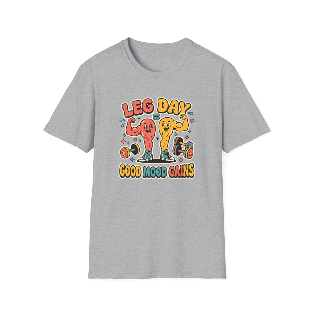 Leg day - Good mood gains T-Shirt