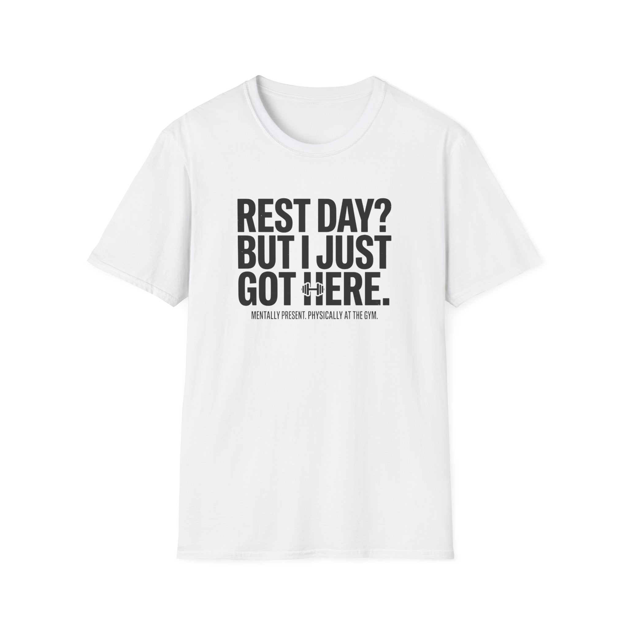 Rest day - Just got here T-Shirt