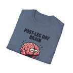 Post-Leg Day Brain T-Shirt