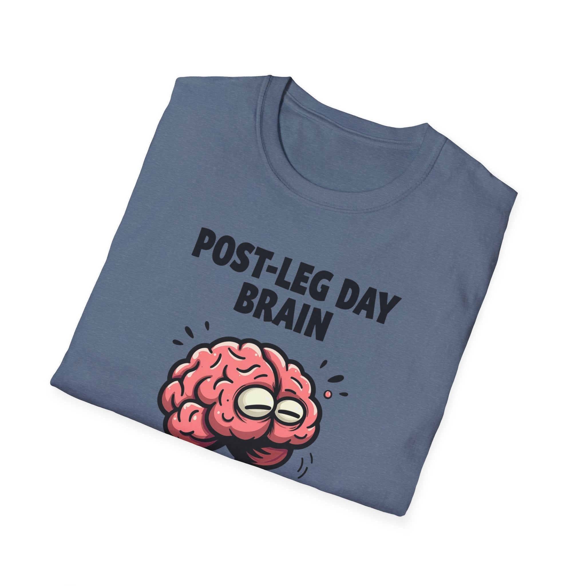 Post-Leg Day Brain T-Shirt