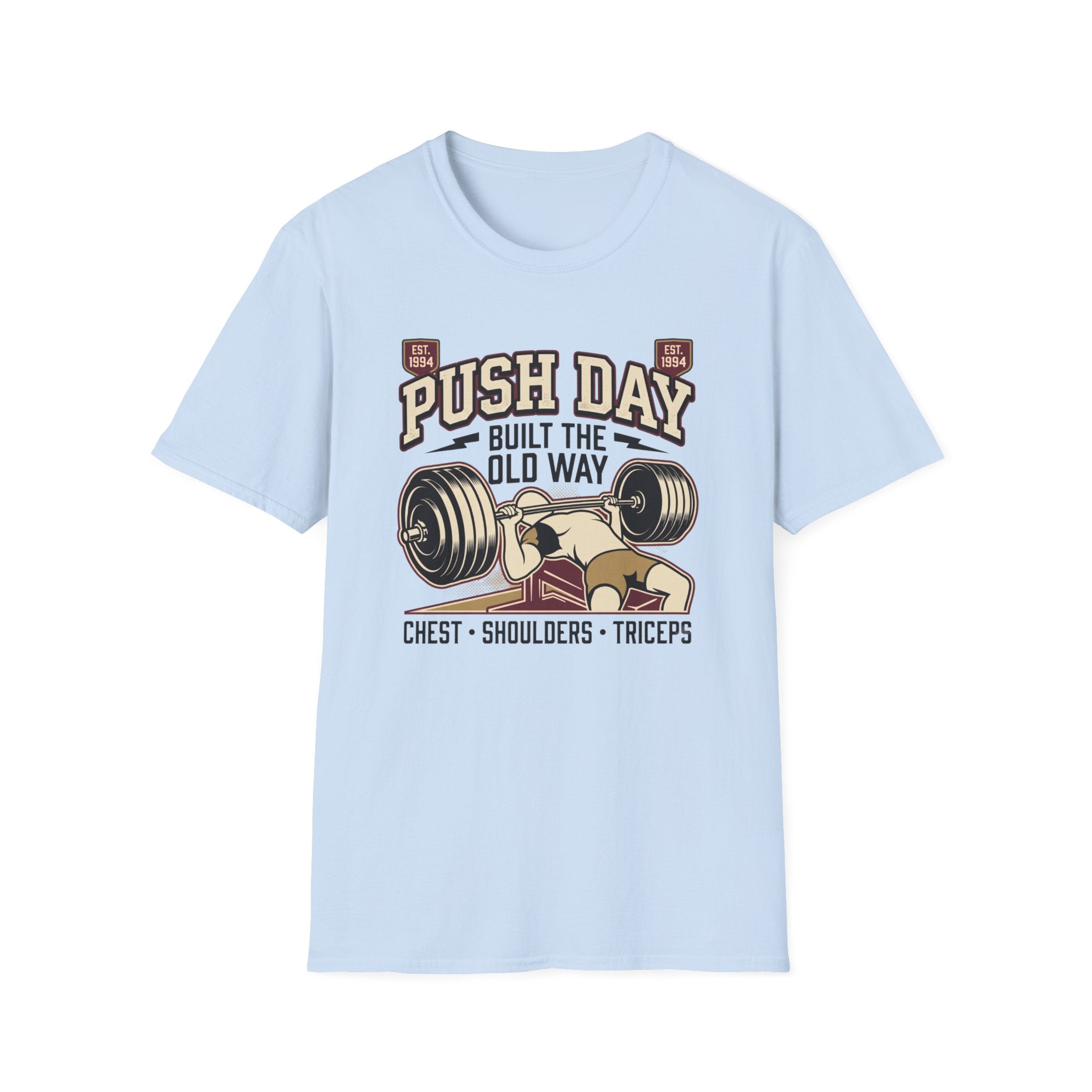 Push day - Built the old way T-Shirt