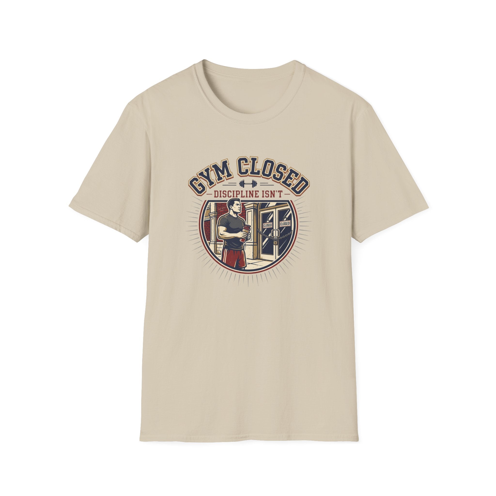 Gym closed, Discipline isn't T-Shirt