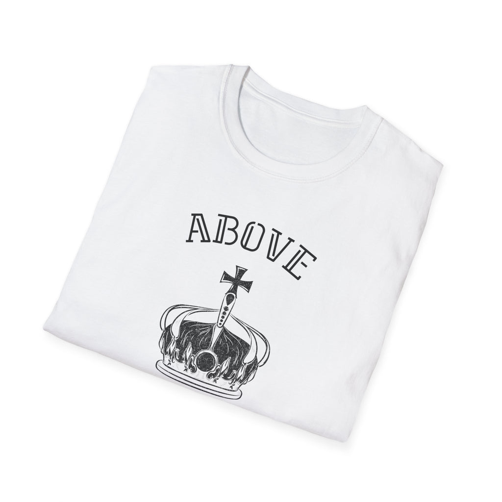 Above Else T-Shirt