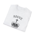 Above Else T-Shirt