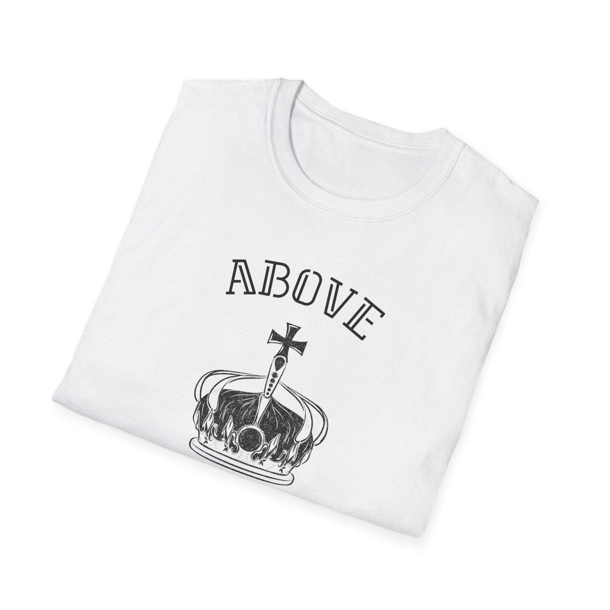 Above Else T-Shirt