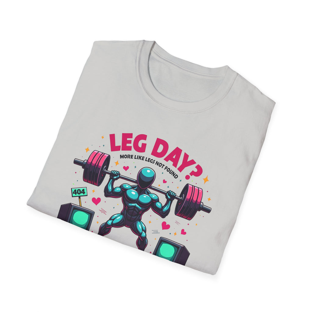 Leg Day? 404 Gains Not Found T-Shirt