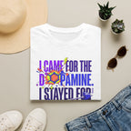 Came for dopamine, stayed for the gains T-Shirt