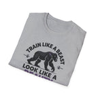 Train Like a Beast, Look Like a Beauty T-Shirt