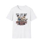 Feel Like shit until pre hits - Graphic T-Shirt
