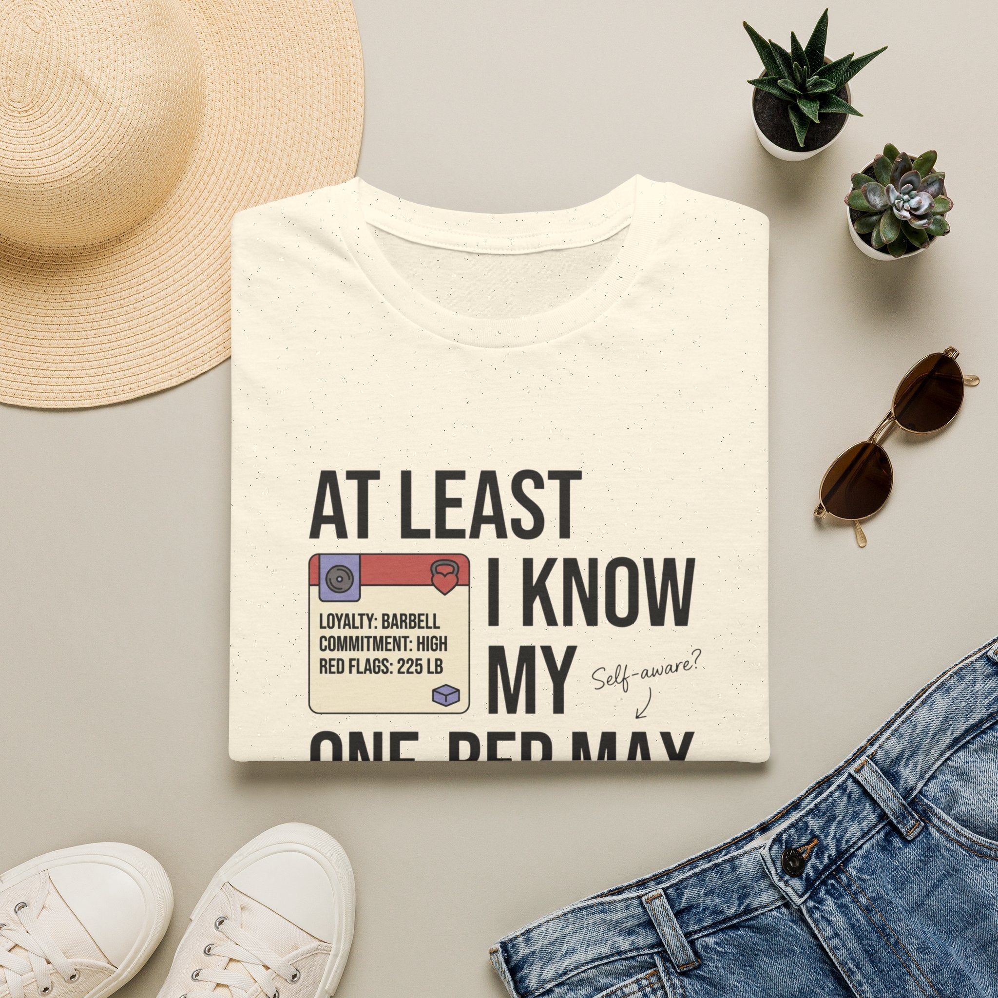 At leat I know my one rep max T-Shirt