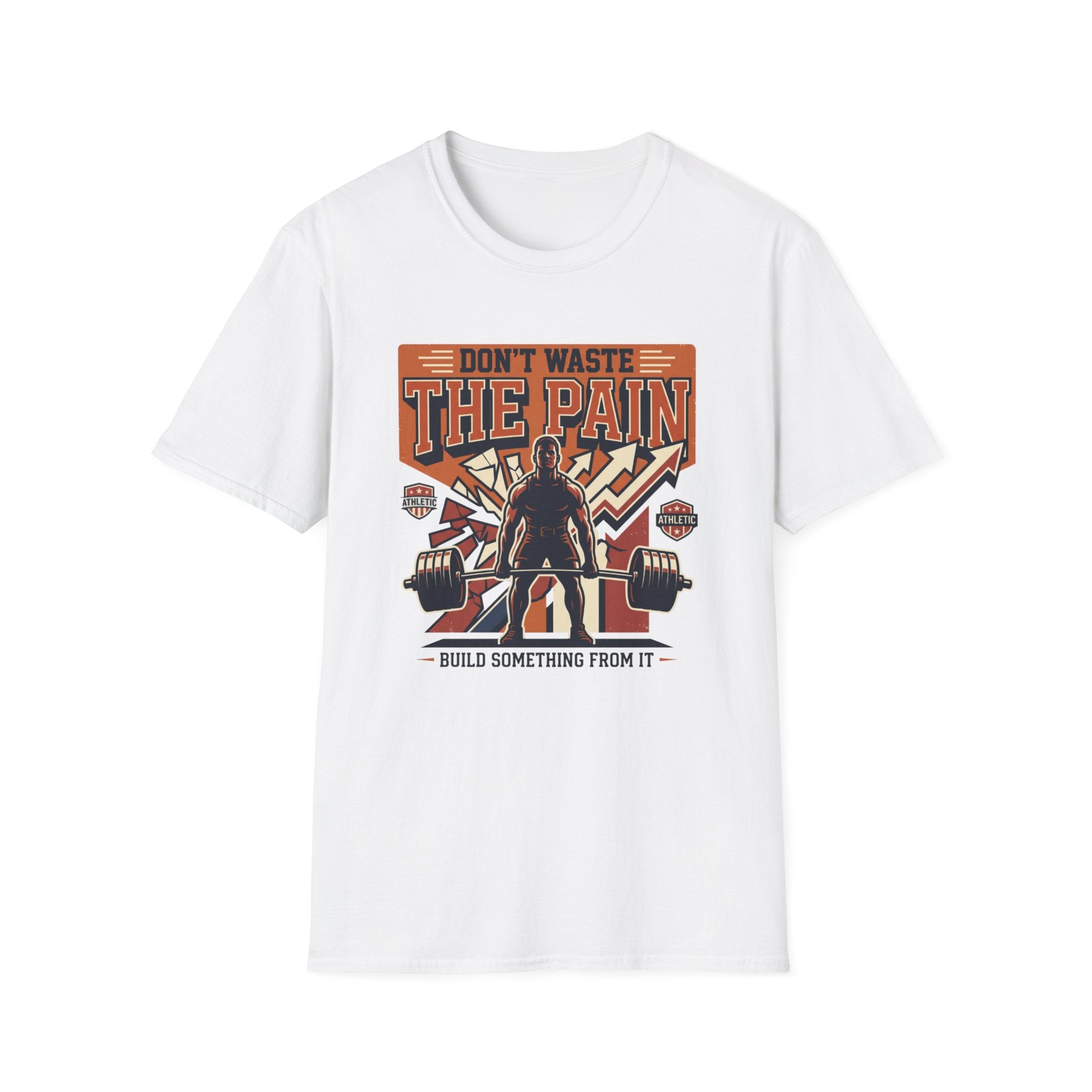 Don't waste the pain T-Shirt