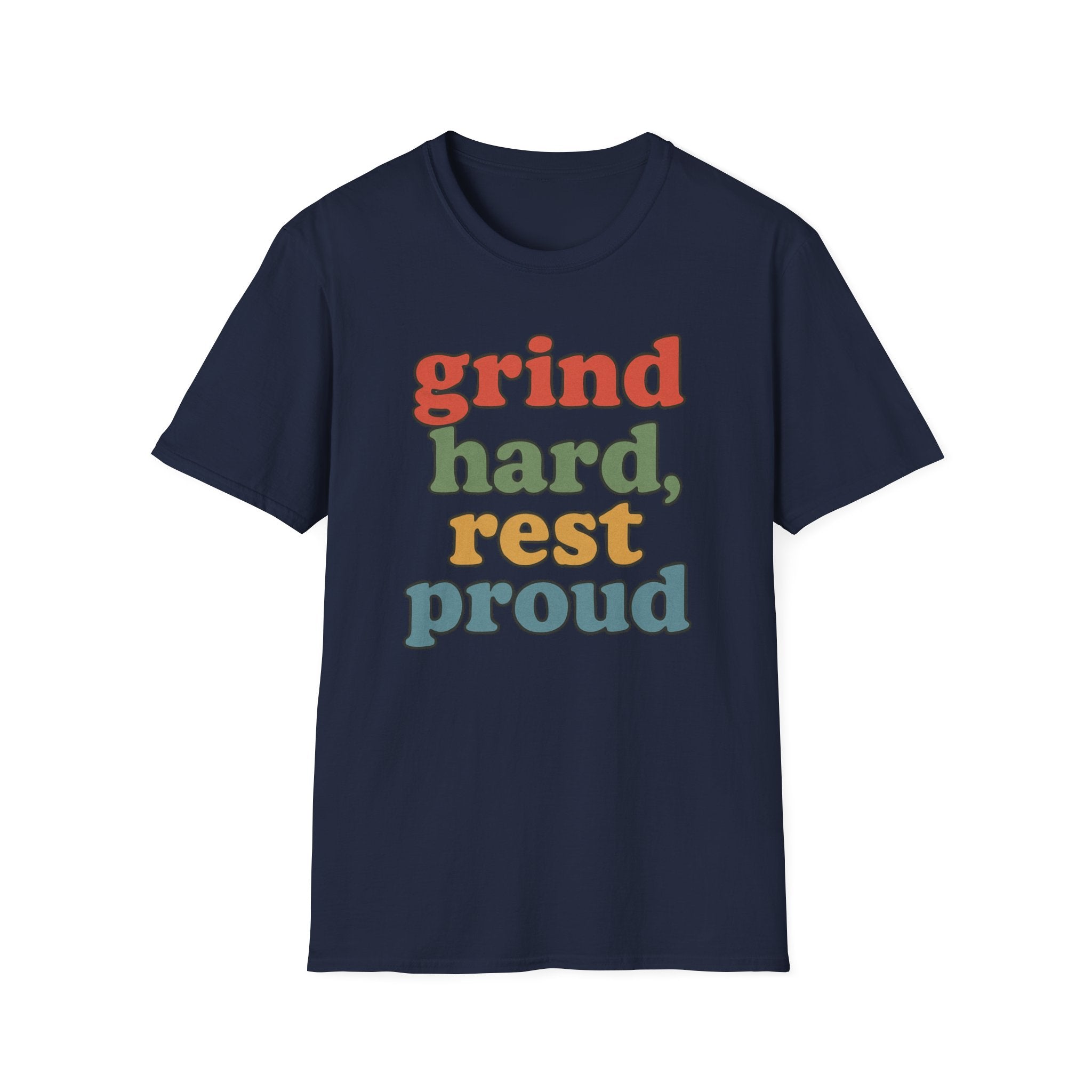 Grind Hard, Rest Proud – Vintage Bubble Quote T-Shirt