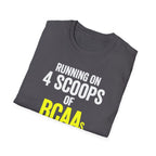 Running on 4 Scoops of BCAAs T-Shirt