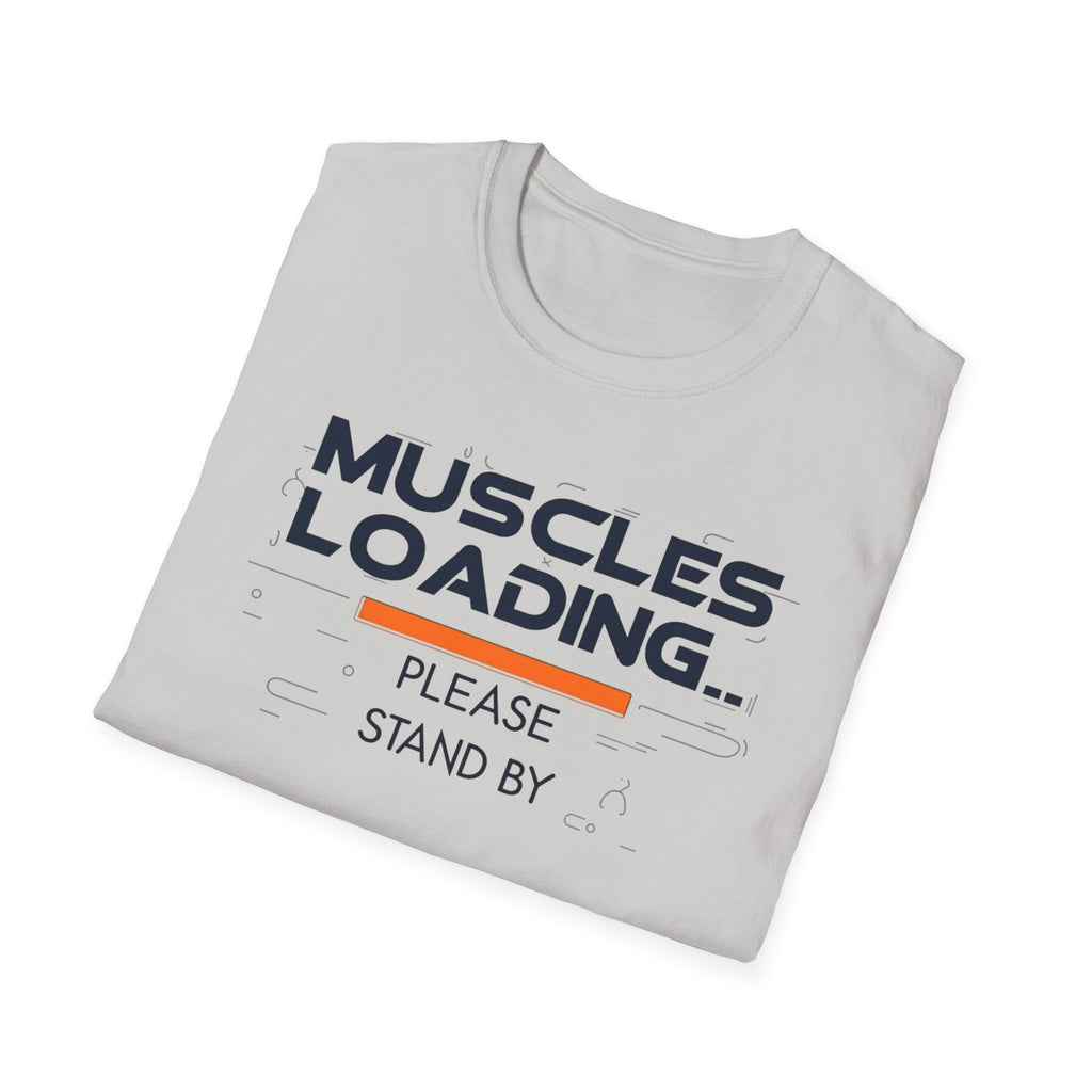 The Muscles Loading Please Stand By T-Shirt