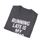 Running Late Is My Cardio – Bold & Playful Gym Tshirt