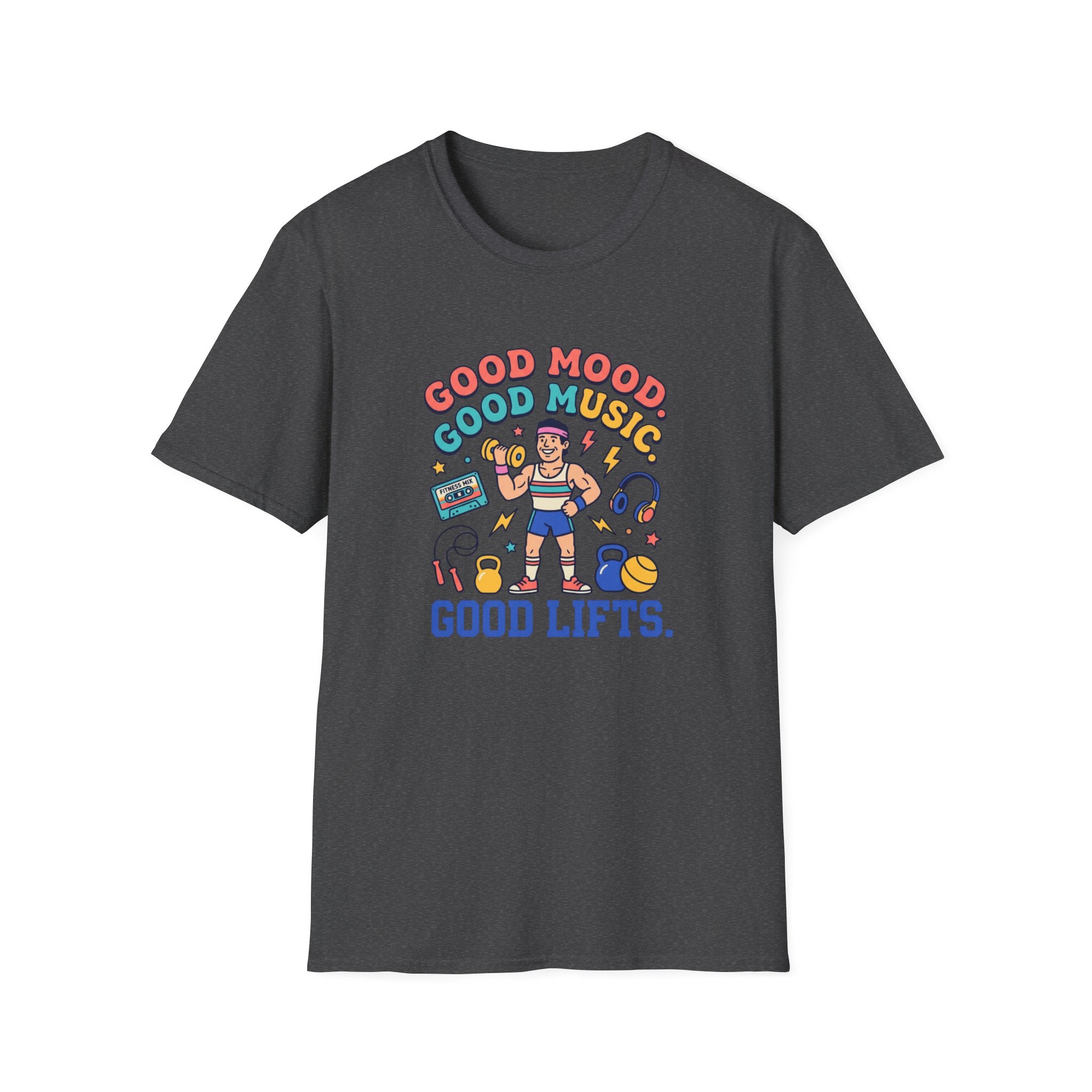 Goof mood. Good Music. Good lifts T-Shirt