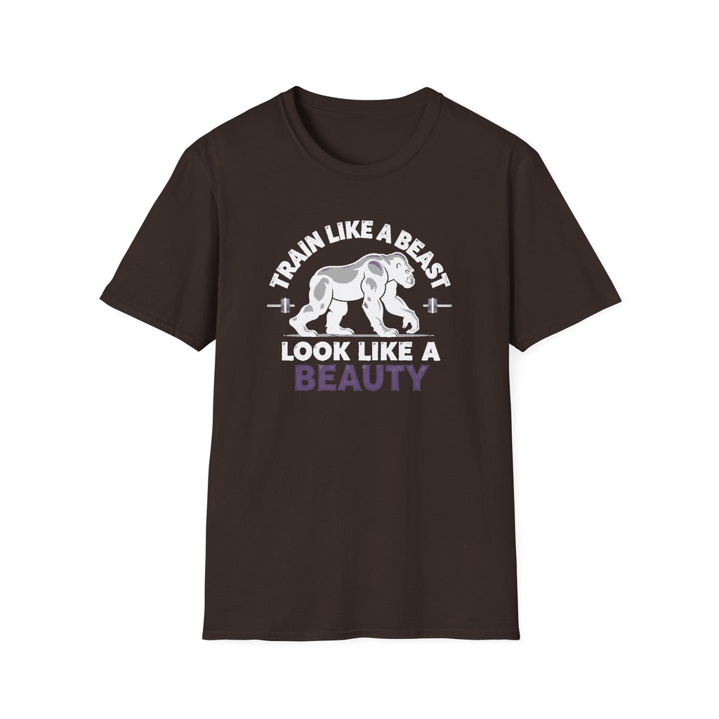 Train Like a Beast, Look Like a Beauty T-Shirt