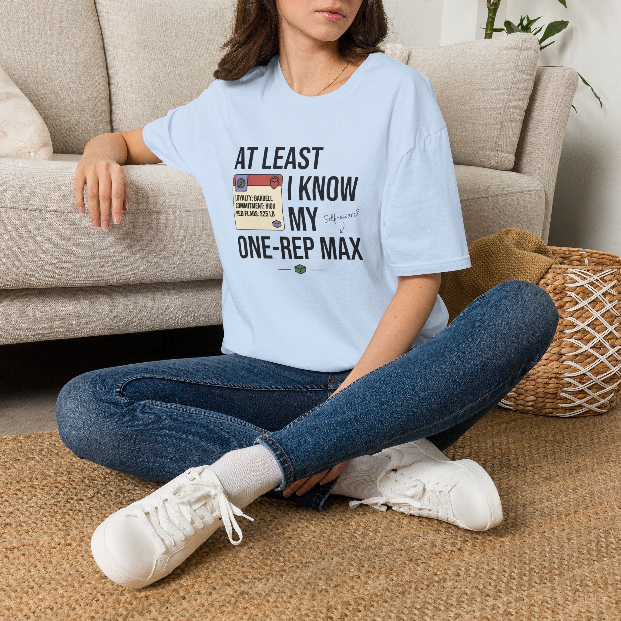 At leat I know my one rep max T-Shirt