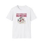 Pre at night - Big Mistake T-Shirt