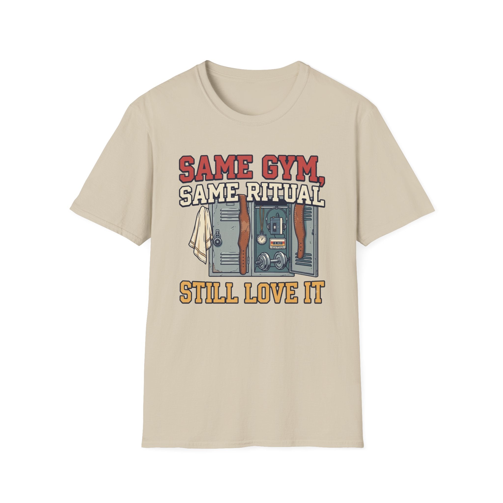 Same Gym, Same Ritual. Still love it T-Shirt