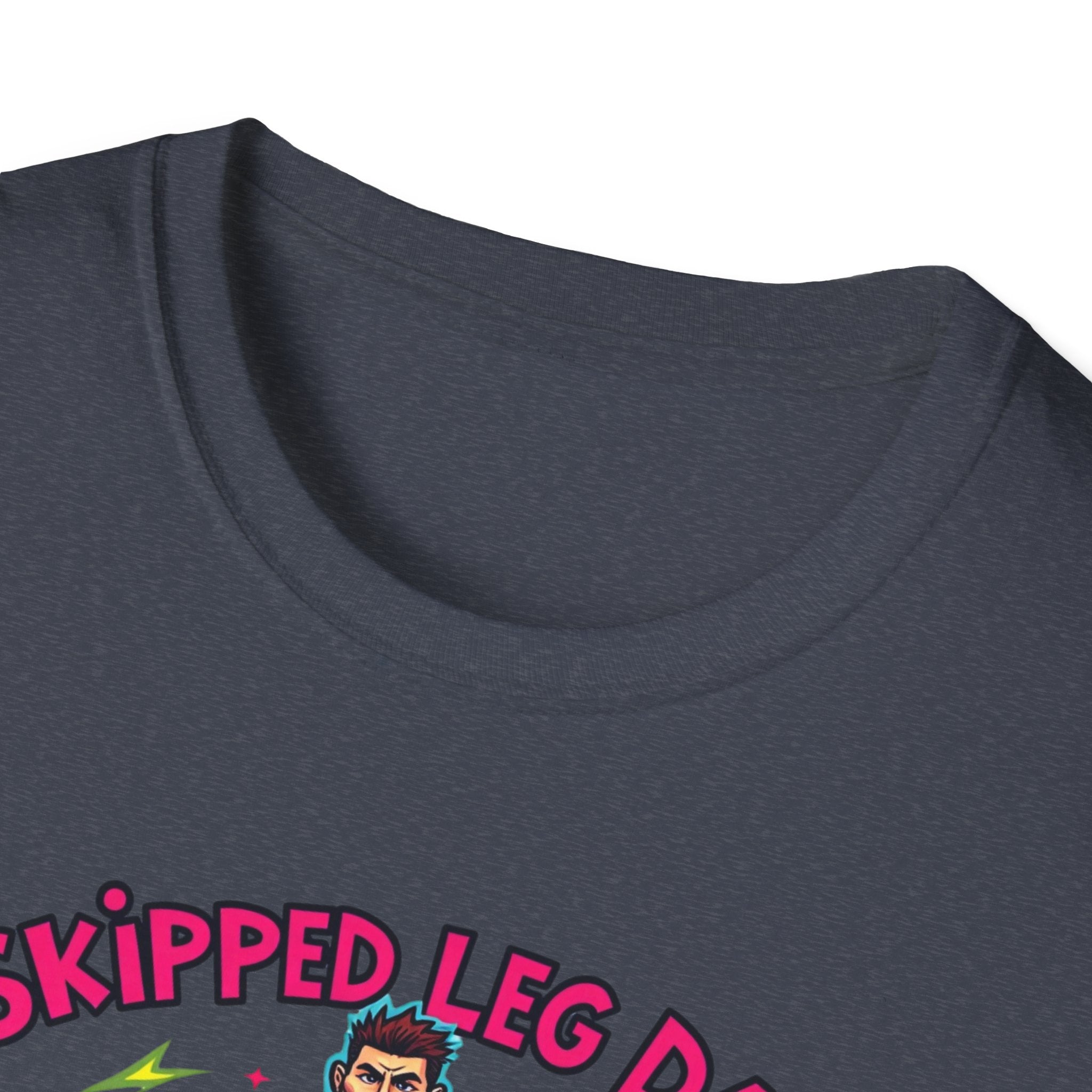 Skipped leg day proud of it T-Shirt