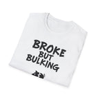 Broke But Bulking T-Shirt