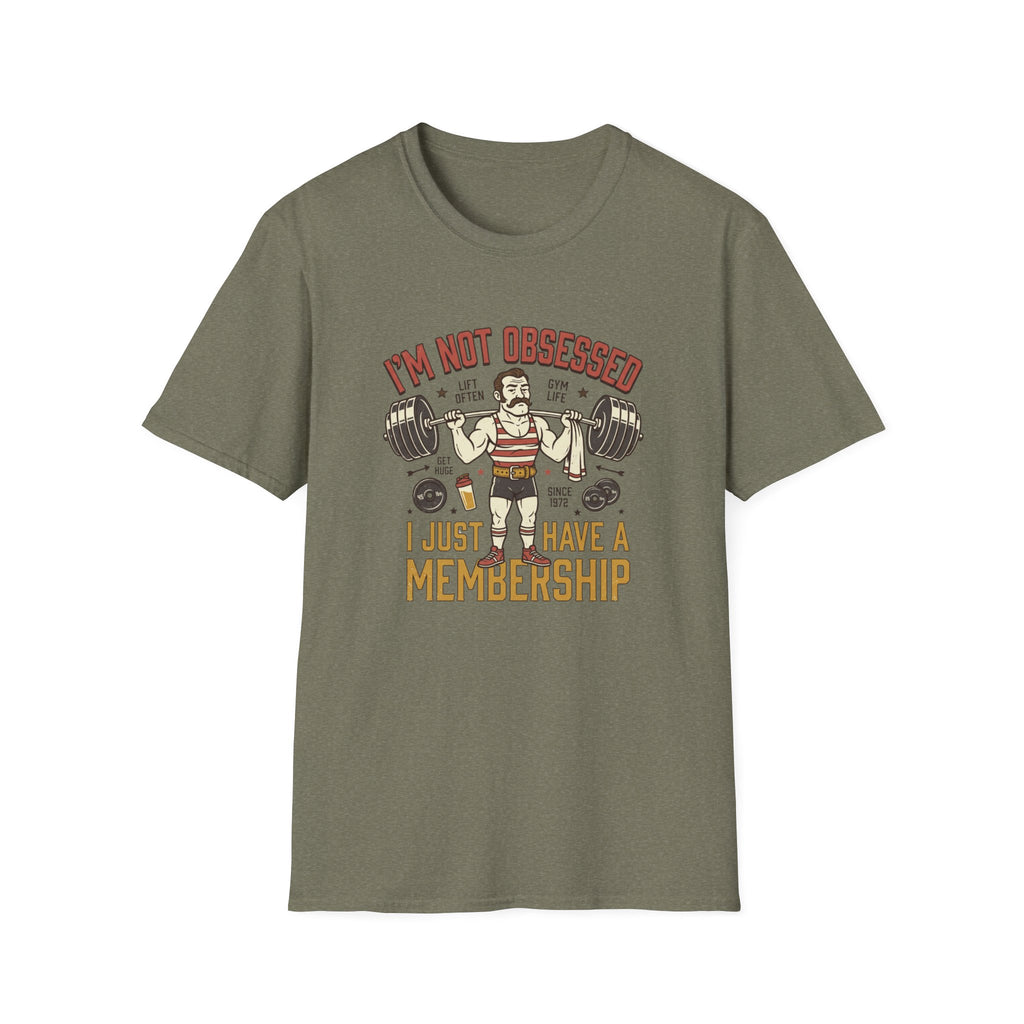 I'm not obsessed. I just have a membership T-Shirt