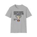 Achievement unlocked - Went to Gym T-Shirt