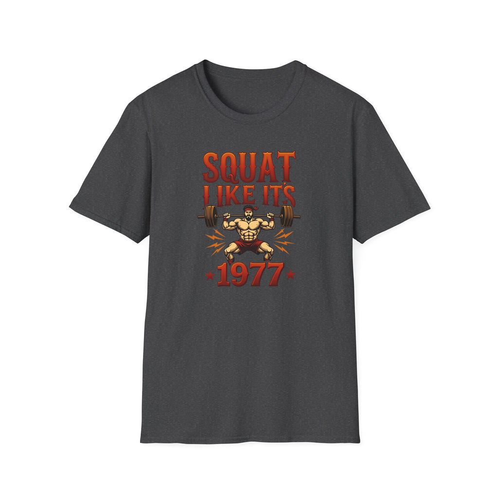 Squat Like It’s 1977 T-Shirt
