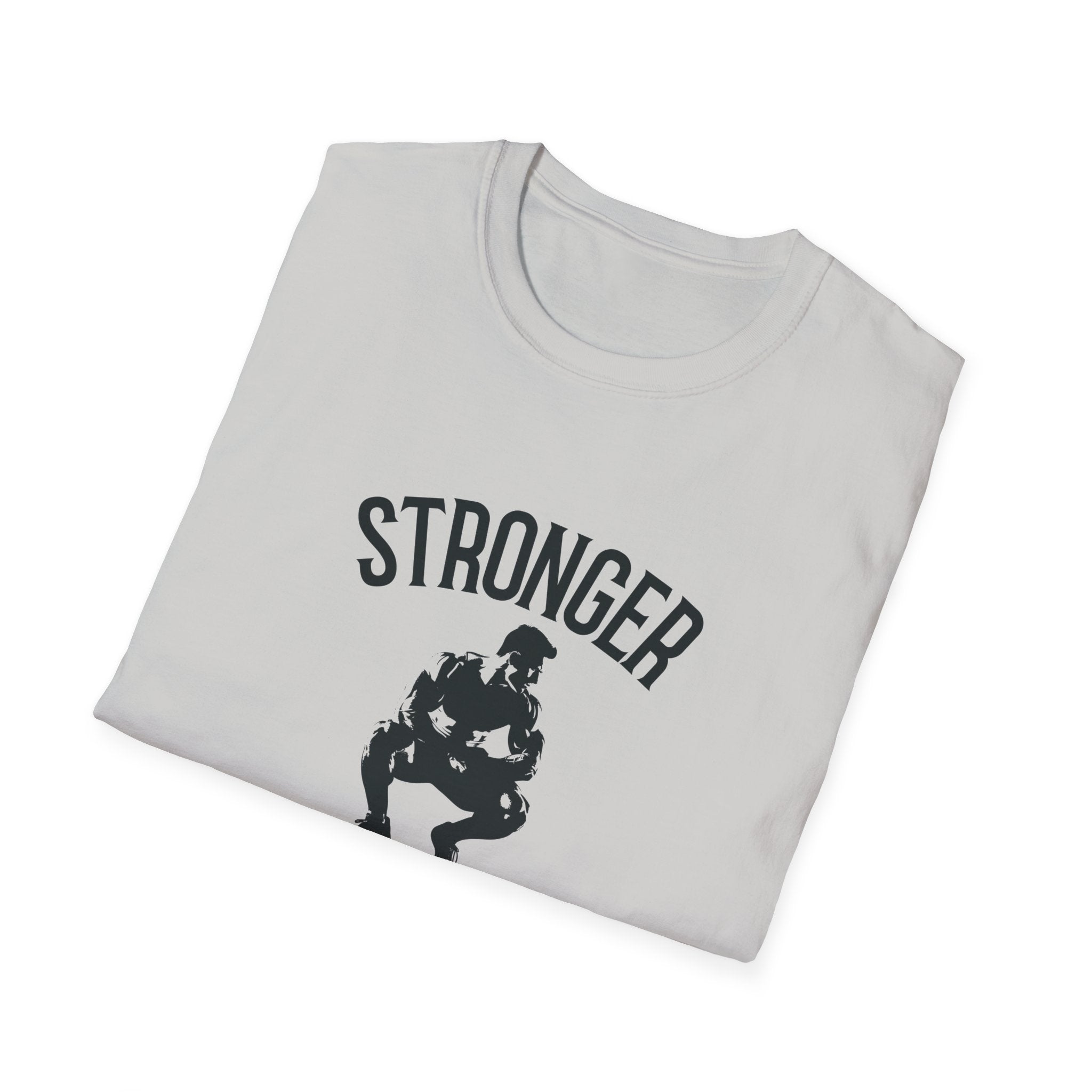 Stronger than you T-Shirt