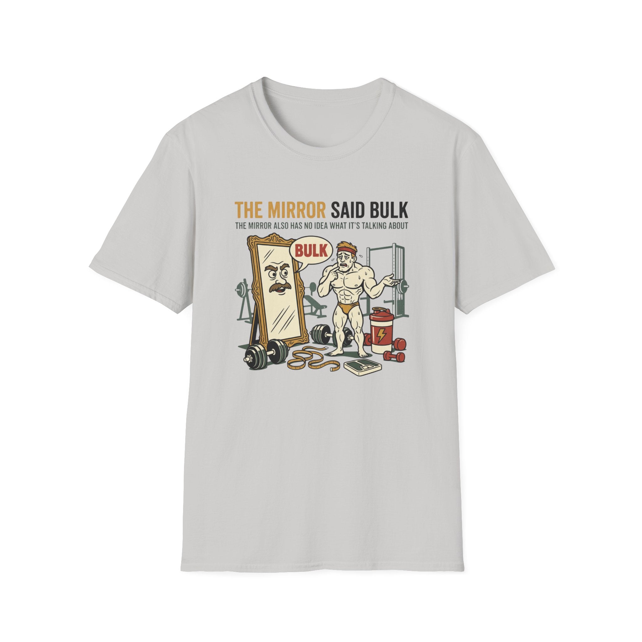 The Mirror Said Bulk T-Shirt