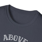 Above Else T-Shirt