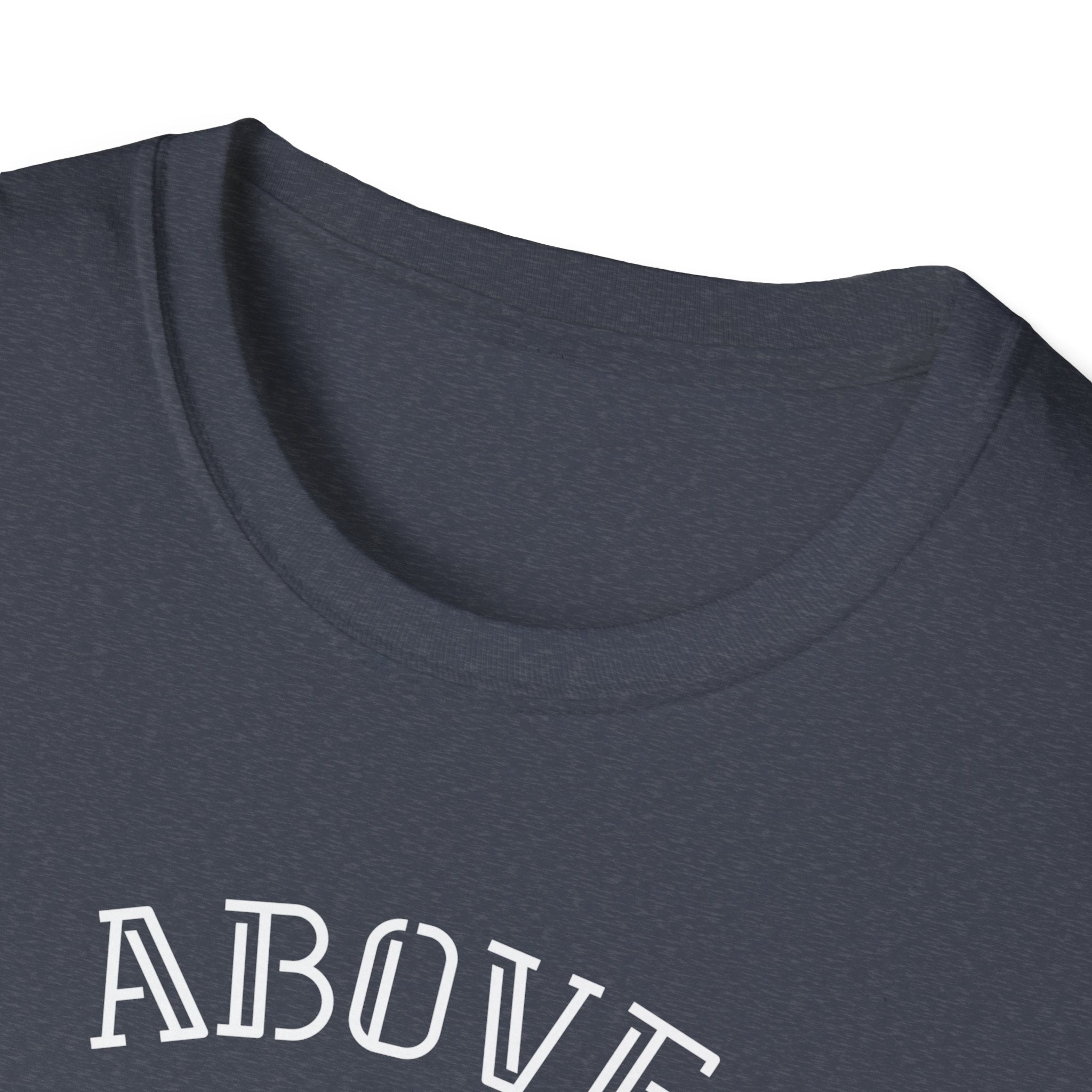 Above Else T-Shirt