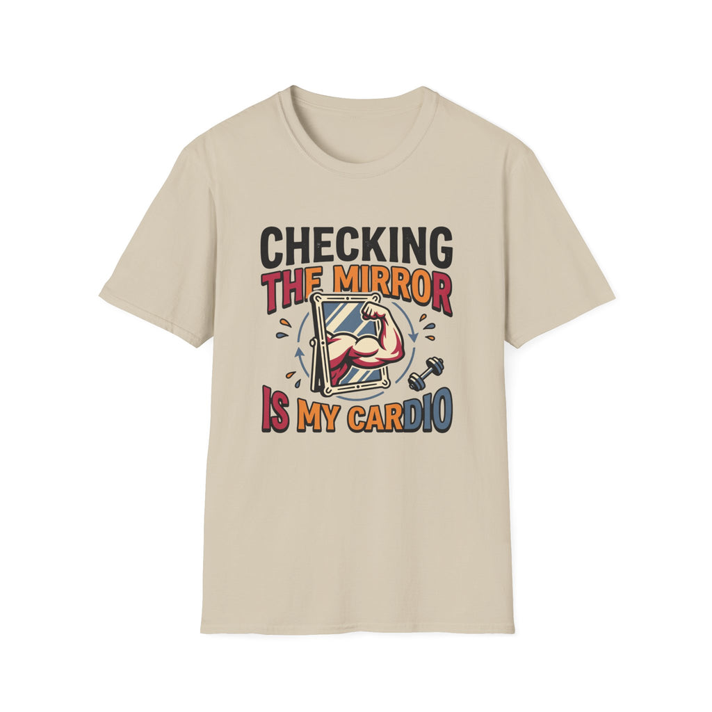 Checking the mirror is my Cardio T-Shirt