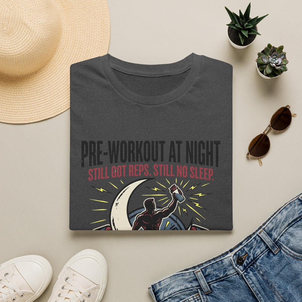 Pre at night Still got Reps Still No Sleep T-Shirt