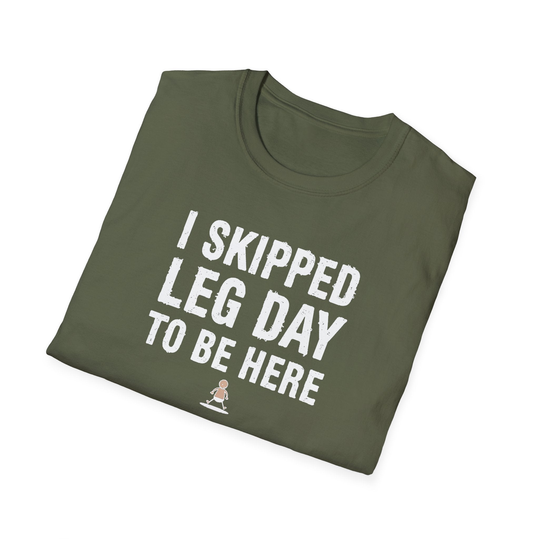 I Skipped Leg Day to Be Here – Stick Figure Edition T-Shirt