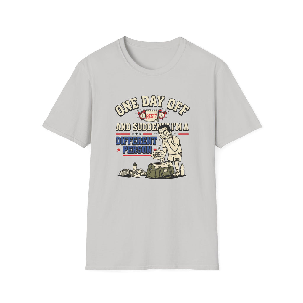 One day off. Different person T-Shirt