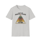I have my priorities straight - Gym T-Shirt
