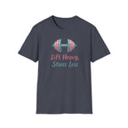 Lift Heavy, Stress Less – Barbell Bliss Edition T-Shirt