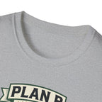 Plan B - Workout isn't cancelled T-Shirt