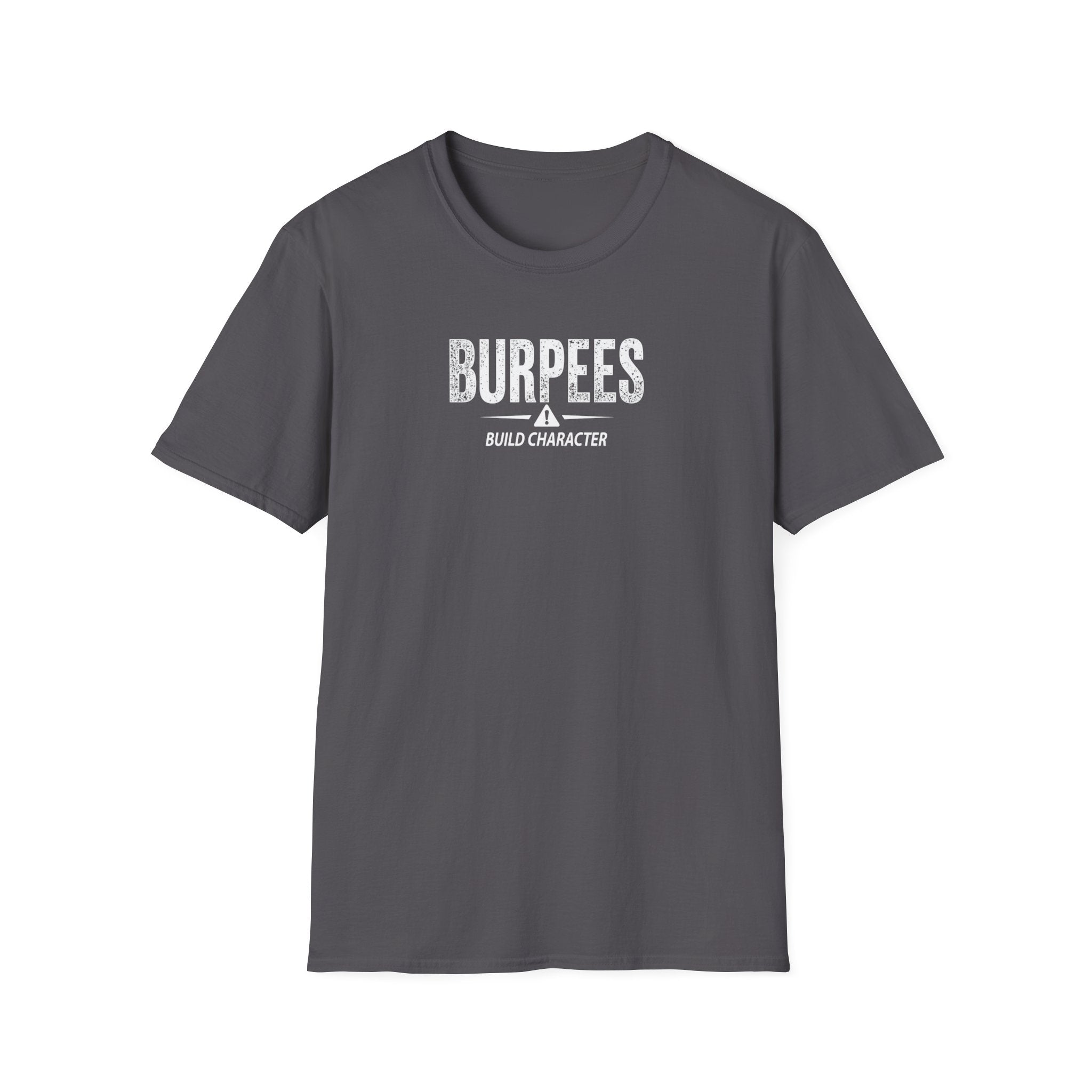 Burpees Build Character (Warning Edition) T-Shirt