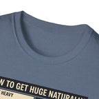 How to get huge naturally T-Shirt