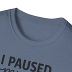 I Paused My Bulk to Be Here – Script & Shaker Edition T-Shirt