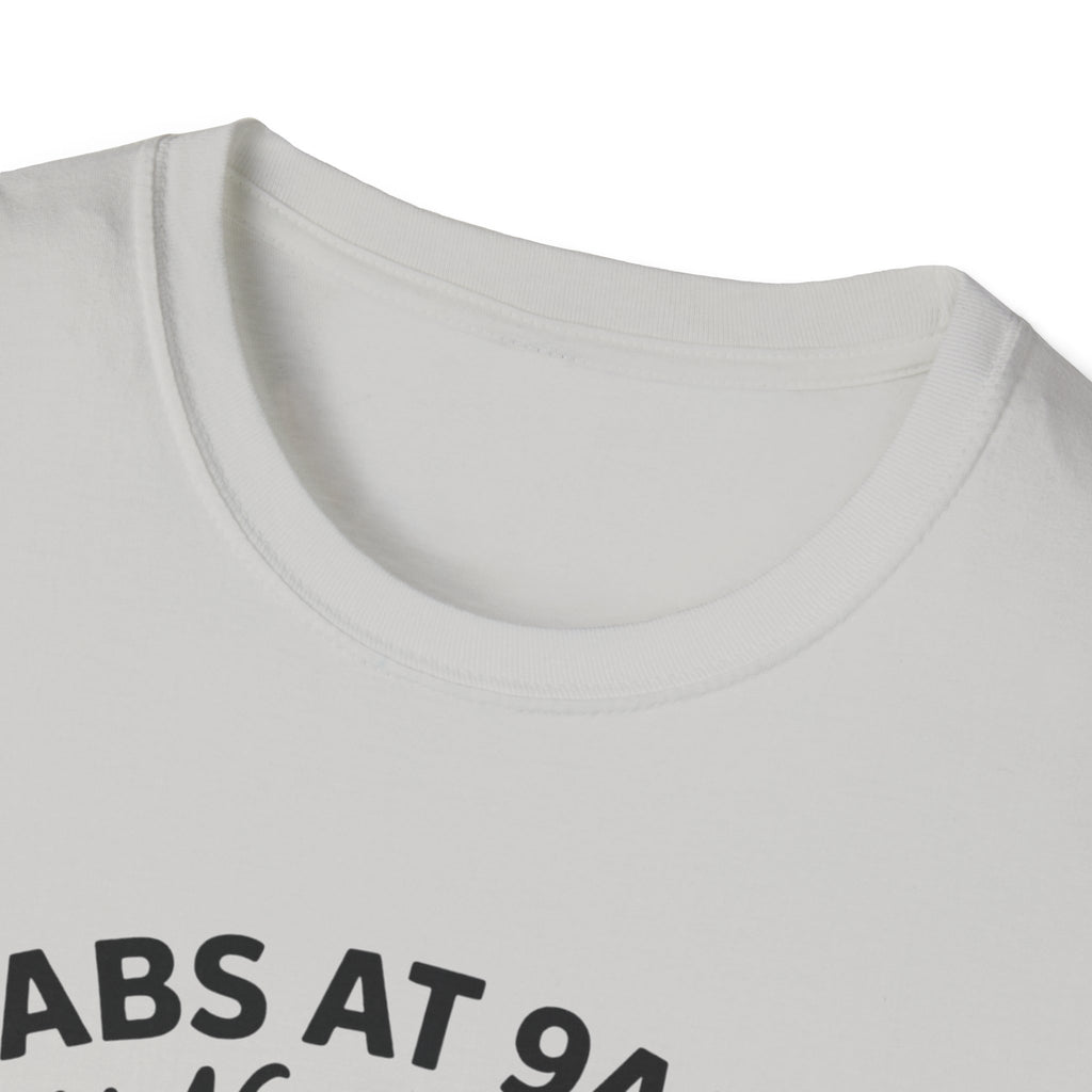 Abs at 9AM, still not impressed T-Shirt
