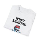 Whey Too Serious – Cartoon Shaker Edition T-Shirt