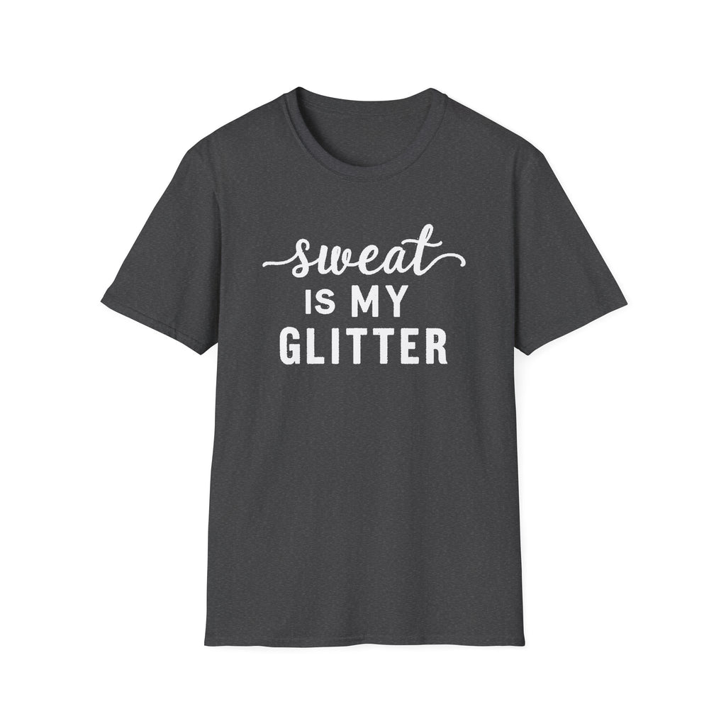 Sweat is my Glitter T-Shirt