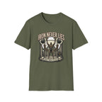 Iron never lies T-Shirt