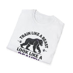 Train Like a Beast, Look Like a Beauty T-Shirt