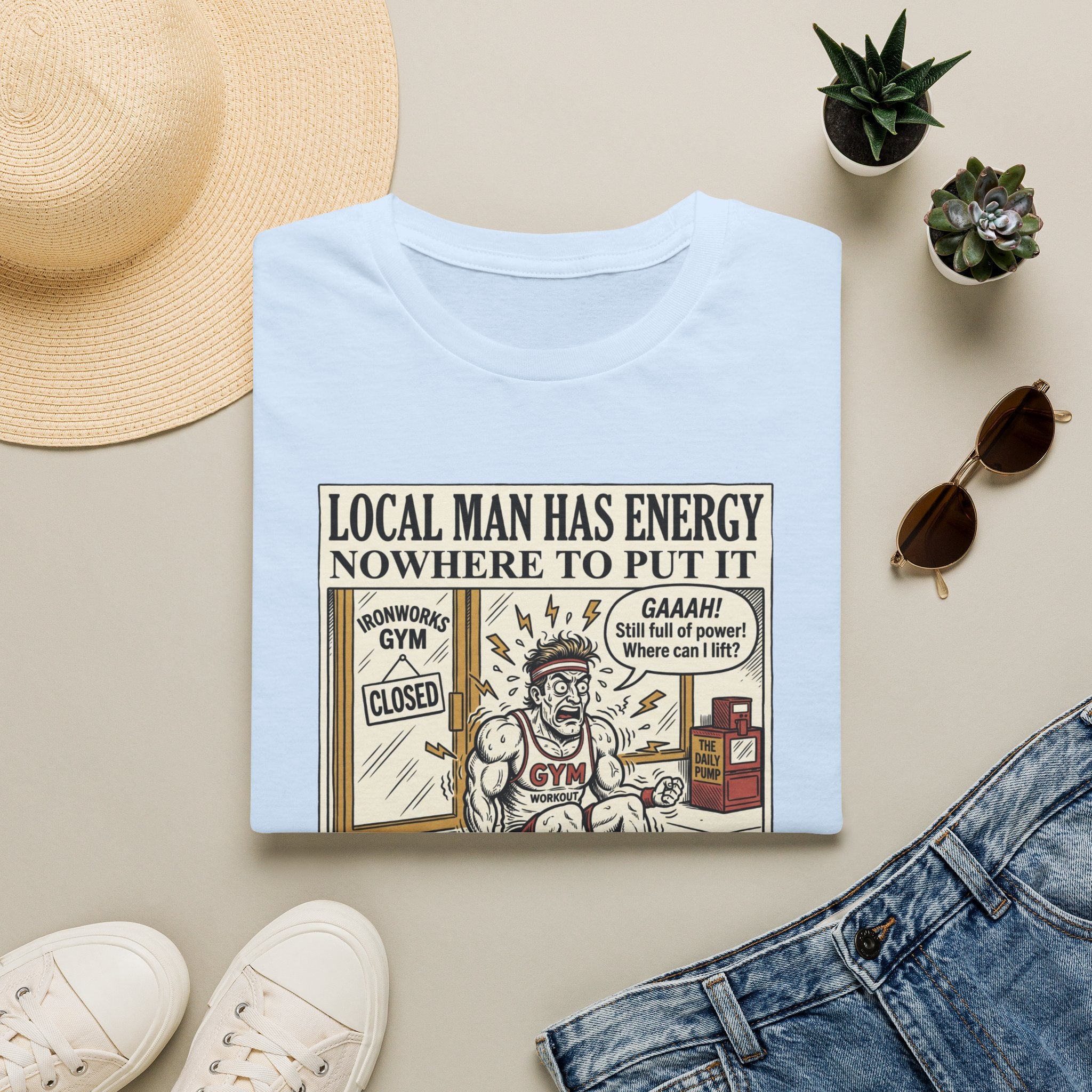Local man has energy - Nowhere to put it T-Shirt