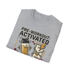 Pre workout : Activated, Gym : Closed T-Shirt